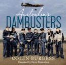 Australia's Dambusters : Flying into Hell with 617 Squadron - eAudiobook