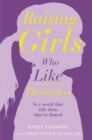 Raising Girls Who Like Themselves - eBook