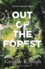Out of the Forest : The True Story of a Recluse - Book