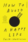 How to Avoid a Happy Life - eBook
