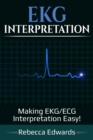 EKG Interpretation : Making EKG/ECG Interpretation Easy! - eBook
