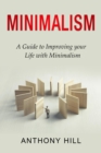 Minimalism : A guide to improving your life with minimalism - eBook