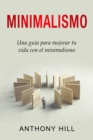 Minimalismo : Una guia para mejorar tu vida con el minimalismo - eBook