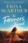 The Farmer's Friend : an outback medical drama from the bestselling author of The Opal Miner's Daughter, The Desert Midwife and The Homestead Girls - eBook