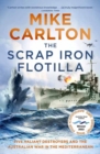 The Scrap Iron Flotilla : Five Valiant Destroyers and the Australian War in the Mediterranean - Book