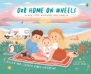 Our Home on Wheels : A Big Trip Around Australia - Book