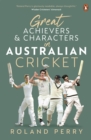 Great Achievers and Characters in Australian Cricket - eBook