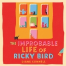 The Improbable Life of Ricky Bird - eAudiobook