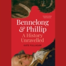 Bennelong and Phillip : A History Unravelled - eAudiobook