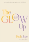 The Glow Up : Your skin, only much better - eBook