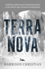 Terra Nova : Ambition, jealousy and simmering rivalry in the Heroic Age of Antarctic Exploration - eBook