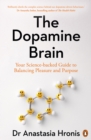 The Dopamine Brain : Your Science-Backed Guide to Balancing Pleasure and Purpose - eBook