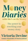 Money Diaries with She's on the Money : The power in rewriting your money story - eBook