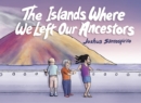 The Islands Where We Left Our Ancestors - eBook