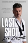 Last Shot : A memoir of addiction, ambition and redemption - Book
