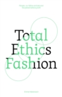 Total Ethics Fashion : People, our fellow animals and the planet before profit - eBook