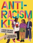 The Anti-Racism Kit : A Guide for High School Students - eBook