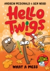 Hello Twigs, What a Mess - eBook