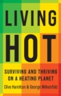 Living Hot : Surviving and Thriving on a Heating Planet - eBook