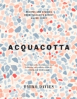 Acquacotta : Recipes and Stories from Tuscany's Secret Silver Coast - eBook