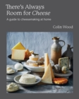 There's Always Room for Cheese : A Guide to Cheesemaking at Home - eBook