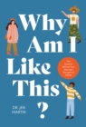 Why Am I Like This? : The Science Behind Your Weirdest Thoughts & Habits - Book