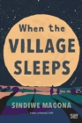 When the Village Sleeps : A Novel - eBook
