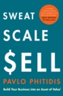 Sweat, Scale, Sell : Build Your Business Into An Asset of Value - eBook