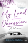 My Land Obsession : A Memoir - eBook