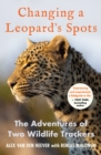 Changing a Leopard's Spots : The Adventures of Two Wildlife Trackers - eBook