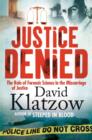 Justice Denied : The Role of Forensic Science in the Miscarriage of Justice - eBook