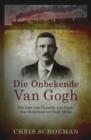 Die onbekende Van Gogh : Die lewe van Cornelis van Gogh, van Nederland tot Suid-Afrika - eBook