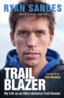 Trail Blazer : My Life as an Ultra-distance Runner - eBook