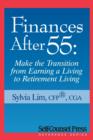 Finances After 55 : Transition from Earning a Living to Retirement Living - eBook
