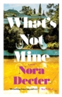 What's Not Mine : A Novel - Book