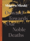Onward Towards Our Noble Deaths - Book