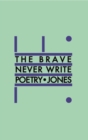 The Brave Never Write Poetry - eBook
