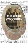 The Ward Uncovered : The Archaeology of Everyday Life - eBook