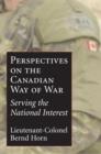 Perspectives on the Canadian Way of War : Serving the National Interest - eBook