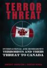 Terror Threat : International and Homegrown Terrorists and Their Threat to Canada - eBook