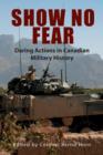 Show No Fear : Daring Actions in Canadian Military History - eBook