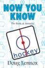 Now You Know Hockey : The Book of Answers - eBook