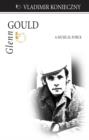 Glenn Gould : A Musical Force - eBook