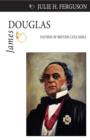 James Douglas : Father of British Columbia - eBook