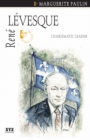 Rene Levesque : Charismatic Leader - eBook