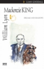 William Lyon Mackenzie King : Dreams and Shadows - eBook