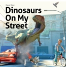 Dinosaurs On My Street - eBook