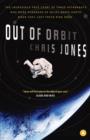 Out of Orbit : The True Story of How Three Astronauts Found Themselves Hundreds of Miles Above the Earth With No Wa - eBook
