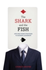 The Shark And The Fish : Applying Poker Strategies to Business Leadership - eBook