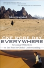 One More Day Everywhere : Crossing 50 Borders on the Road to Global Understanding - eBook